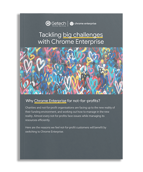 Why Chrome Enterprise for Not-for-profits